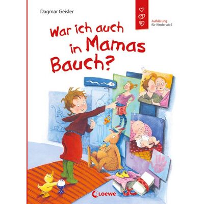 Loewe War ich auch in Mamas Bauch? (Starke Kinder, glückliche Eltern) Loewe War ich auch in Mamas Bauch? (Starke Kinder, glückliche Eltern)