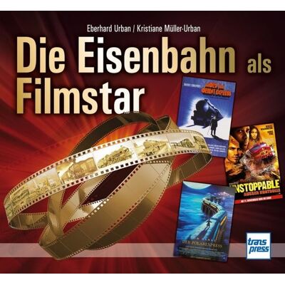 Motorbuch Verlag Die Eisenbahn als Filmstar Motorbuch Verlag Die Eisenbahn als Filmstar