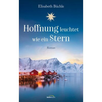 Gerth Medien Hoffnung leuchtet wie ein Stern Gerth Medien Hoffnung leuchtet wie ein Stern