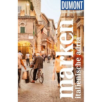 MairDuMont DUMONT Reise-Taschenbuch Reiseführer Marken, Italienische Adria MairDuMont DUMONT Reise-Taschenbuch Reiseführer Marken, Italienische Adria