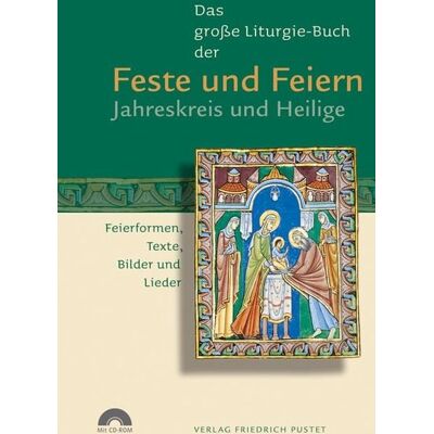 Pustet, F Das große Liturgie-Buch der Feste und Feiern – Jahreskreis und Heilige Pustet, F Das große Liturgie-Buch der Feste und Feiern – Jahreskreis und Heilige
