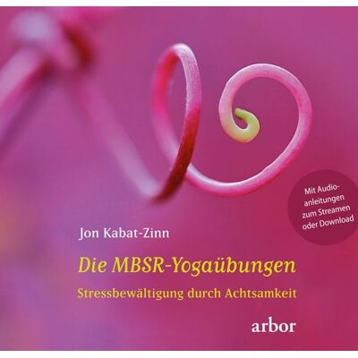 Arbor Die MBSR-Yogaübungen Arbor Die MBSR-Yogaübungen