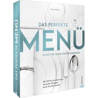 Christian Das perfekte Menü. Gang für Gang ein Hochgenuss Christian Das perfekte Menü. Gang für Gang ein Hochgenuss