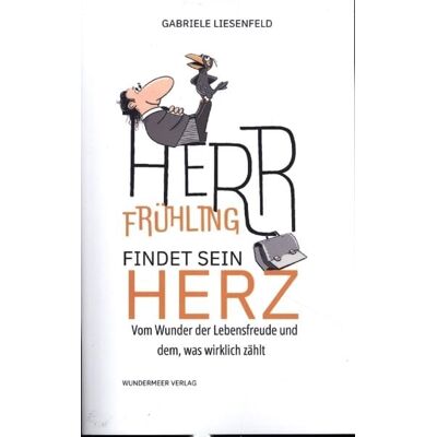 Wundermeer Verlag Herr Frühling findet sein Herz Wundermeer Verlag Herr Frühling findet sein Herz