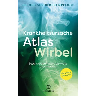 Arkana Krankheitsursache Atlaswirbel Arkana Krankheitsursache Atlaswirbel