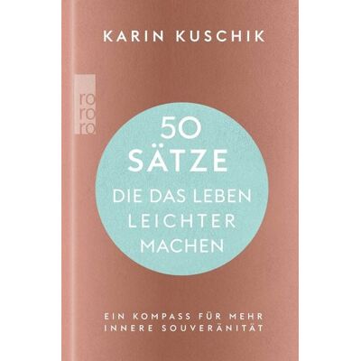 Rowohlt Taschenbuch 50 Sätze, die das Leben leichter machen Rowohlt Taschenbuch 50 Sätze, die das Leben leichter machen