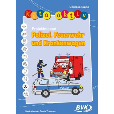 BVK Buch Verlag Kempen GmbH Kita aktiv Projektmappe Polizei, Feuerwehr und Krankenwagen BVK Buch Verlag Kempen GmbH Kita aktiv Projektmappe Polizei, Feuerwehr und Krankenwagen