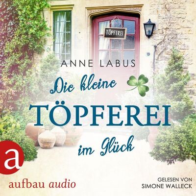 Aufbau Audio Die kleine Töpferei im Glück Aufbau Audio Die kleine Töpferei im Glück