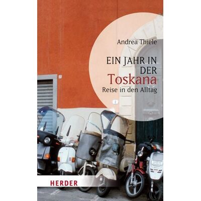 Herder eBooks Ein Jahr in der Toskana Herder eBooks Ein Jahr in der Toskana