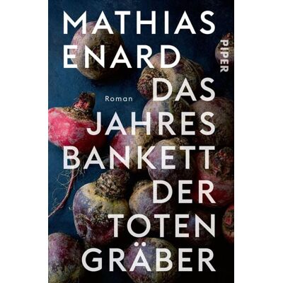 Piper Taschenbuch Das Jahresbankett der Totengräber Piper Taschenbuch Das Jahresbankett der Totengräber