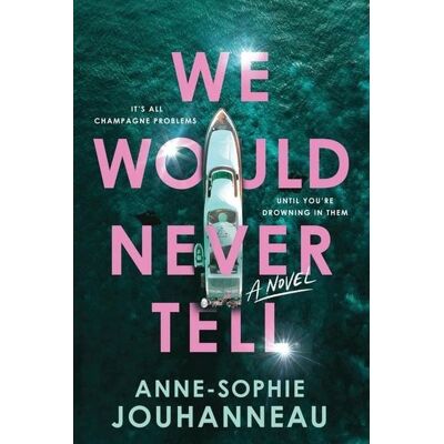 Sourcebooks We Would Never Tell Sourcebooks We Would Never Tell