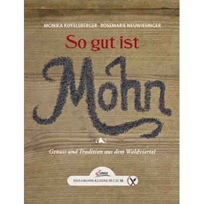 Servus Das große kleine Buch: So gut ist Mohn Servus Das große kleine Buch: So gut ist Mohn