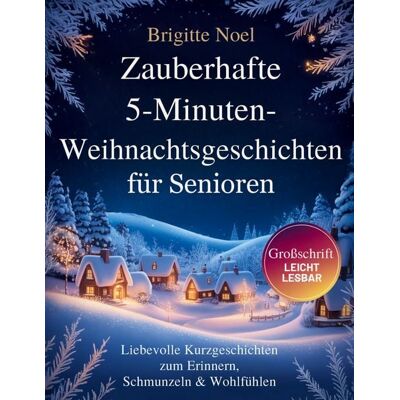 BoD – Books on Demand Zauberhafte 5-Minuten-Weihnachtsgeschichten für Senioren BoD – Books on Demand Zauberhafte 5-Minuten-Weihnachtsgeschichten für Senioren