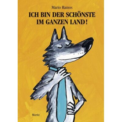 Moritz Ich bin der Schönste im ganzen Land Moritz Ich bin der Schönste im ganzen Land