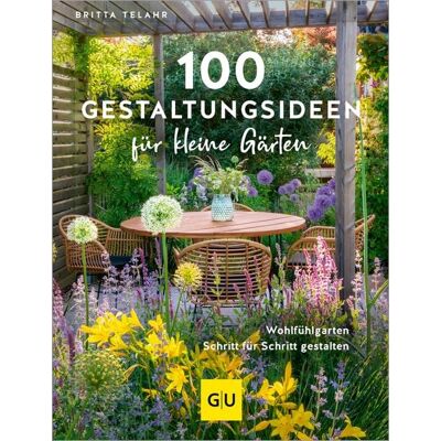 Gräfe und Unzer eBook 100 Gestaltungsideen für kleine Gärten Gräfe und Unzer eBook 100 Gestaltungsideen für kleine Gärten