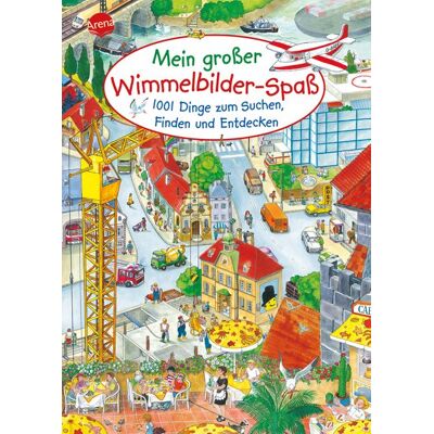Arena Mein großer Wimmelbilderspaß. 1001 Dinge zum Suchen, Finden und Entdecken Arena Mein großer Wimmelbilderspaß. 1001 Dinge zum Suchen, Finden und Entdecken