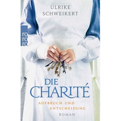 Rowohlt eBooks Die Charité: Aufbruch und Entscheidung Rowohlt eBooks Die Charité: Aufbruch und Entscheidung