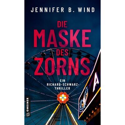 Gmeiner Verlag eBooks Die Maske des Zorns Gmeiner Verlag eBooks Die Maske des Zorns