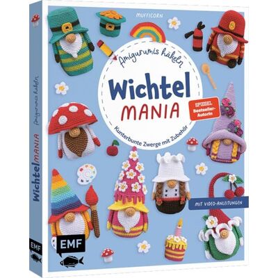 Edition Michael Fischer / EMF Verlag Wichtelmania – Wichtel-Amigurumis häkeln mit @muffi_corn Edition Michael Fischer / EMF Verlag Wichtelmania – Wichtel-Amigurumis häkeln mit @muffi_corn