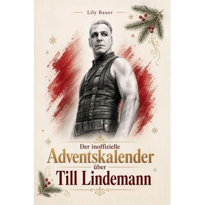 Elian Der inoffizielle Adventskalender über Till Lindemann Elian Der inoffizielle Adventskalender über Till Lindemann