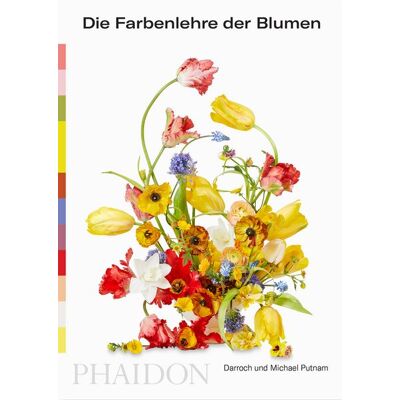 Phaidon Die Farbenlehre der Blumen Phaidon Die Farbenlehre der Blumen