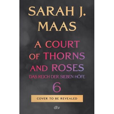 dtv A Court of Thorns and Roses 6 dtv A Court of Thorns and Roses 6