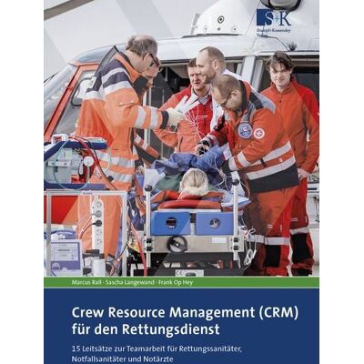 Stumpf + Kossendey Crew Resource Management (CRM) für den Rettungsdienst Stumpf + Kossendey Crew Resource Management (CRM) für den Rettungsdienst