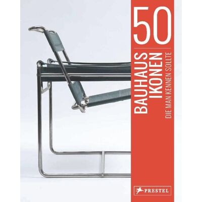 Prestel 50 Bauhaus-Ikonen, die man kennen sollte Prestel 50 Bauhaus-Ikonen, die man kennen sollte