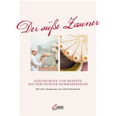 Servus Der süße Zauner Servus Der süße Zauner