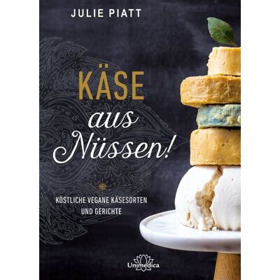 Unimedica, ein Imprint des Narayana Verlags Käse aus Nüssen! Unimedica, ein Imprint des Narayana Verlags Käse aus Nüssen!