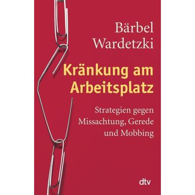 dtv Kränkung am Arbeitsplatz dtv Kränkung am Arbeitsplatz