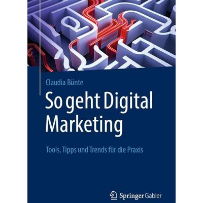 Springer Fachmedien Wiesbaden So geht Digital Marketing Springer Fachmedien Wiesbaden So geht Digital Marketing