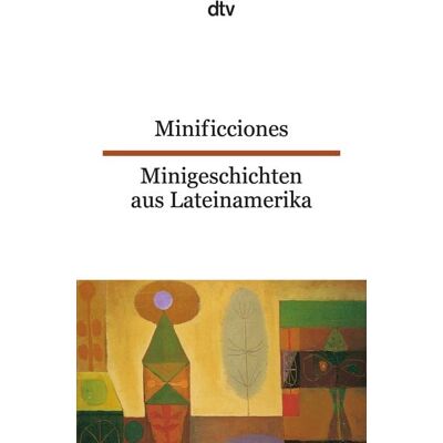 dtv Minificciones Minigeschichten aus Lateinamerika dtv Minificciones Minigeschichten aus Lateinamerika