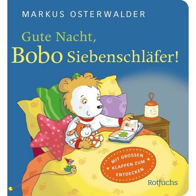 Rotfuchs Gute Nacht, Bobo Siebenschläfer! Rotfuchs Gute Nacht, Bobo Siebenschläfer!