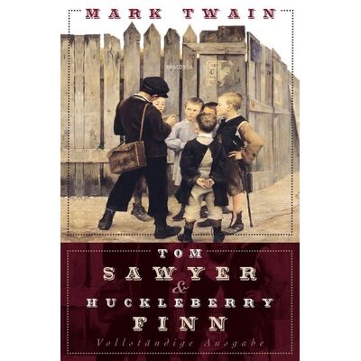 Anaconda Tom Sawyer und Huckleberry Finn - Vollständige Ausgabe Anaconda Tom Sawyer und Huckleberry Finn - Vollständige Ausgabe