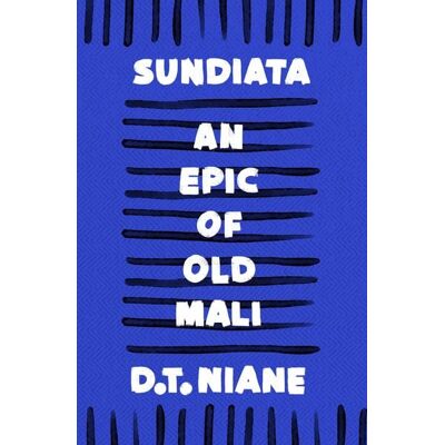 Bloomsbury eBooks UK Sundiata: An Epic of Old Mali Bloomsbury eBooks UK Sundiata: An Epic of Old Mali