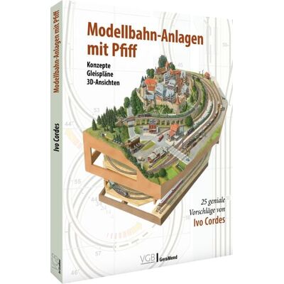 Geramond Modellbahn-Anlagen mit Pfiff: Konzepte, Gleispläne, 3D-Ansichten Geramond Modellbahn-Anlagen mit Pfiff: Konzepte, Gleispläne, 3D-Ansichten