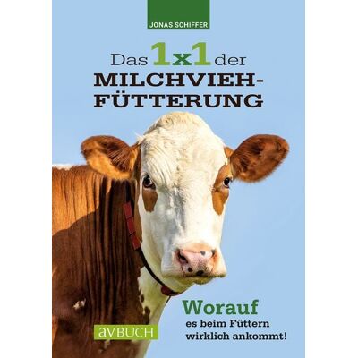 Cadmos Verlag Das 1x1 der Milchviehfütterung Cadmos Verlag Das 1x1 der Milchviehfütterung