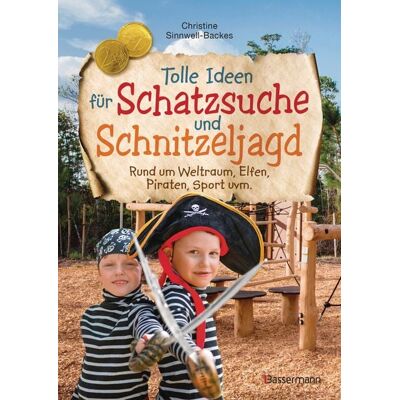 Bassermann Tolle Ideen für Schatzsuche und Schnitzeljagd rund um Weltraum, Elfen, Piraten, Sport uvm. - Bassermann Tolle Ideen für Schatzsuche und Schnitzeljagd rund um Weltraum, Elfen, Piraten, Sport uvm. -