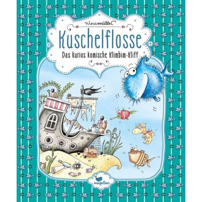 Magellan Kuschelflosse - Das kurios komische Klimbim-Kliff Magellan Kuschelflosse - Das kurios komische Klimbim-Kliff