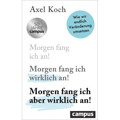 Campus Morgen fang ich aber wirklich an! Campus Morgen fang ich aber wirklich an!