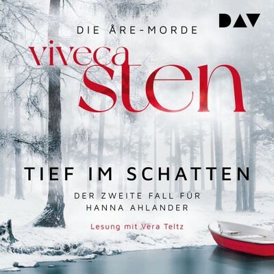 Der Audio Verlag Tief im Schatten. Der zweite Fall für Hanna Ahlander Der Audio Verlag Tief im Schatten. Der zweite Fall für Hanna Ahlander