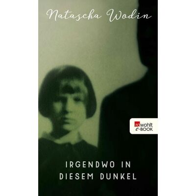 Rowohlt eBooks Irgendwo in diesem Dunkel Rowohlt eBooks Irgendwo in diesem Dunkel