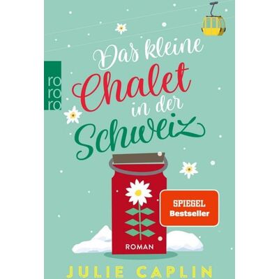 Rowohlt eBooks Das kleine Chalet in der Schweiz Rowohlt eBooks Das kleine Chalet in der Schweiz