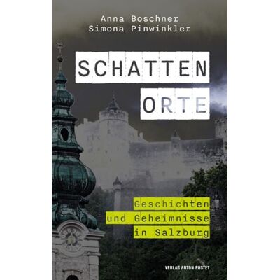 Verlag Anton Pustet Salzburg Schattenorte Verlag Anton Pustet Salzburg Schattenorte