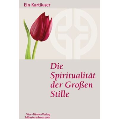 Vier Türme Die Spiritualität der Großen Stille Vier Türme Die Spiritualität der Großen Stille