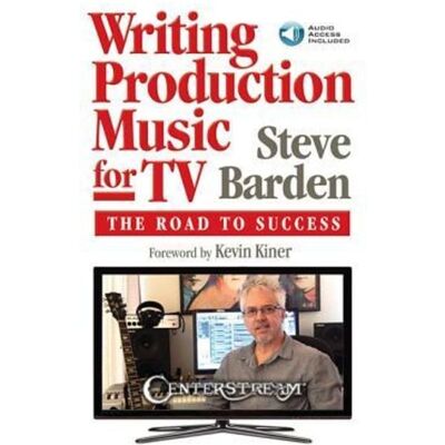 Centerstream Publishing Writing Production Music for Tv: The Road to Success (Book/Online Audio) Centerstream Publishing Writing Production Music for Tv: The Road to Success (Book/Online Audio)