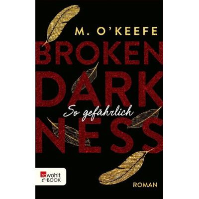 Rowohlt eBooks Broken Darkness: So gefährlich Rowohlt eBooks Broken Darkness: So gefährlich