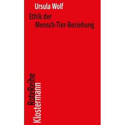Klostermann, Vittorio Ethik der Mensch-Tier-Beziehung Klostermann, Vittorio Ethik der Mensch-Tier-Beziehung