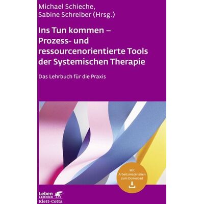 Klett Cotta Ins Tun kommen - Prozess- und ressourcenorientierte Tools der Systemischen Therapie (Leben Lernen, Bd. 317) Klett Cotta Ins Tun kommen - Prozess- und ressourcenorientierte Tools der Systemischen Therapie (Leben Lernen, Bd. 317)